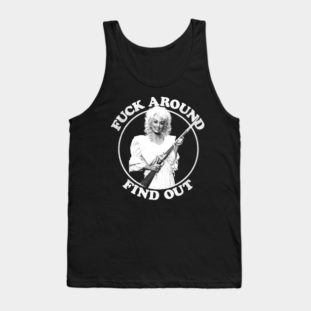 Fuck Around Find Out Tank Top by BiggStankDogg